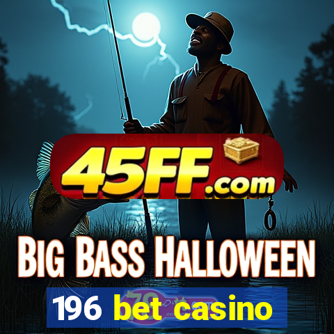 196 bet casino